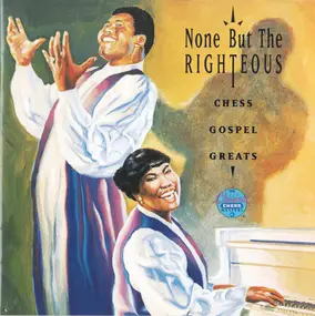 Meditation Singers - None But The Righteous - Chess Gospel Greats