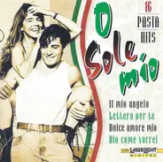 Gazebo / Enzo Melotti / Piccardo Fogli a.o. - O Sole Mio - 16 Pasta Hits
