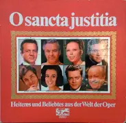 Lortzing / Mozart / Nicolai a.o. - O Sancta Justitia. Heiteres Und Beliebtes Aus Der Welt Der Oper