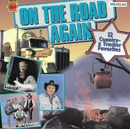 Dickey Lee, Dave Dudley a.o. - On The Road Again - 12 Country &Trucker Favorites