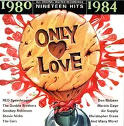 Foreigner, Stevie Nicks, The Cars a.o. - Only Love 1980-1984