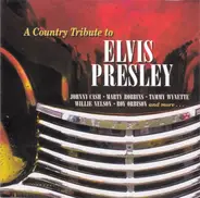Roy Orbison / Willie Nelson / Johnny Cash a.o. - A Country Tribute To Elvis Presley