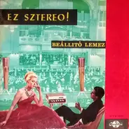 Liszt / Ferenc a.o. - Ez Sztereo!