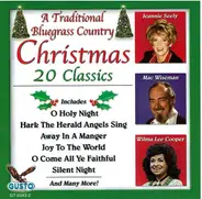 Jeannie Seely, Mac Wiseman, Wilma Lee Cooper - A Traditional Bluegrass Country Christmas (20 Classics)
