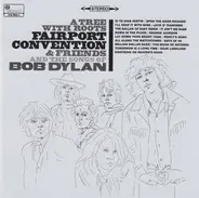 Fairport Convention, Sandy Denny Fotheringay a.o. - A Tree With Roots - Fairport Convention And Friends And The Songs Of Bob Dylan