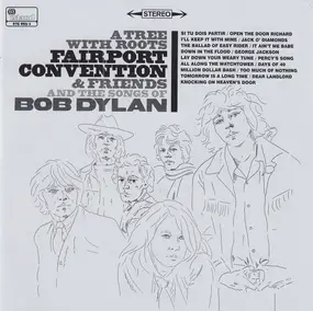 Fairport Convention - A Tree With Roots - Fairport Convention And Friends And The Songs Of Bob Dylan