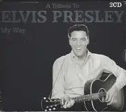 Jerry Lee Lewis / Little RIchard / Carl Perkins a.o. - A Tribute To Elvis Presley - My Way