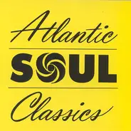 Sam & Dave, Wilson Pickett, Aretha Franklin a.o. - Atlantic Soul Classics