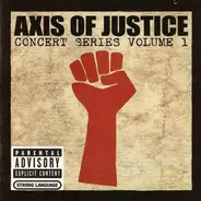 Serj Tankian,The Nightwatchman,Pete Yorn, u.a - Axis Of Justice: Concert Series - Volume 1