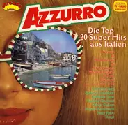 Umberto Tozzi / Gianno / Donatella a.o. - Azzurro Die Top 20 Super Hits Aus Italien