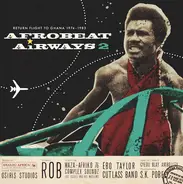 Various - Afrobeat Airways 2 - Return Flight To Ghana 1974-1983