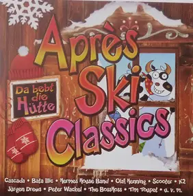 Various Artists - Après Ski Classics - Da Bebt Die Hütte