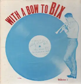 Various Artists - With A Bow To Bix