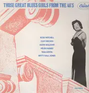 Betty Hall Jones / Rose Mitchell / Cleo Brown / a.o. - Those Great Blues Girls From The 40's