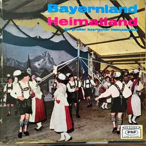 Die Keferloher Blasmusik - Bayernland Heimatland - Ein Groβer Bayrischer Heimatabend