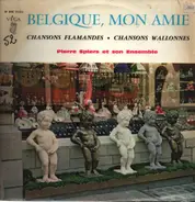 Various - Belgique, Mon Amie (Chansons Flamandes, Chansons Wallonnes)