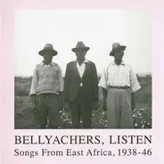Ssekinomu, Ali & Party, a.o. - Bellyachers, Listen - Songs From East Africa, 1938 - 46