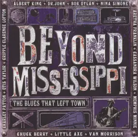 Bob Dylan - Beyond Mississippi - The Blues That Left Town