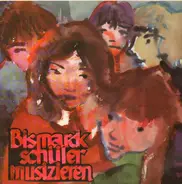 Various - Bismarckschüler musizieren