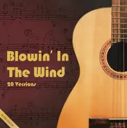Dionne Warwick, Hollies a.o. - Blowin' In The Wind (20 Versions)
