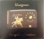 Bill Monroe & The Bluegrass Boys a.o. - Bluegrass: The Gold Collection