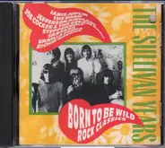 Vanilla Fudge / Janis Joplin / Santana a.o. - The Sullivan Years: Born To Be Wild - Rock Classics