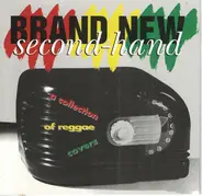 Eek-A-Mouse, Sheila Hylton, Aswad a.o. - Brand New Second Hand - A Collection Of Reggae Covers