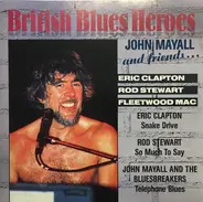 Blues Compilation - British Blues Heroes - John Mayall And Friends...