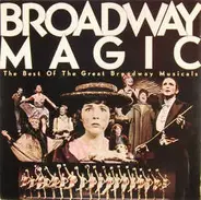 Joel Grey, Carol Lawrence, Julie Andrews ... - Broadway Magic: The Best Of The Great Broadway Musicals