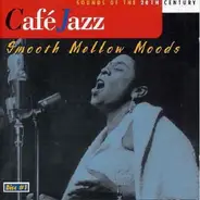 Miles Davis / Charlie Parker / Nat King Cole Trio a.o. - Café Jazz - Smooth Mellow Moods