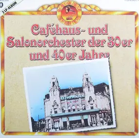 Various Artists - Caféhaus- und Salonorchester der 30er und 40er Jahre