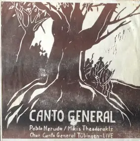 Pablo Neruda - Canto General. Pablo Neruda / Mikis Theodorakis. Chor Canto General Tübingen - LIVE