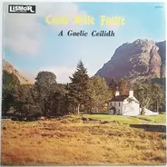 George Clavey, Margaret MacDonald, Archie MacLean a.o. - Ceud Mile Failte - A Gaelic Ceilidh