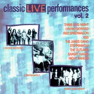 Lynyrd Skynyrd, Kiss, Steppenwolf a.o. - Classic Live Performances - Vol. 2