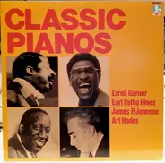 Erroll Garner, Earl Fatha Hines, James P. Johnson, Art Hodes, a.o. - Classic Pianos