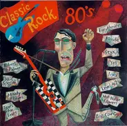 Tears For Fears, Blondie, INXS a.o. - Classic Rock: 80's