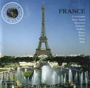 Ravel / Debussy / Saint-Saens / Satie a.o. - Classics Of The World: France
