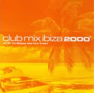 Sonique, Angelic, a.o. - Club Mix Ibiza 2000