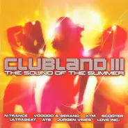 N-Trance / Voodoo & Serano / XTM / Scooter a.o. - Clubland III - The Sound Of The Summer