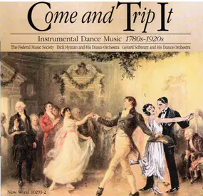 Various Artists - Come And Trip It: Instrumental Dance Music, 1780s-1920s