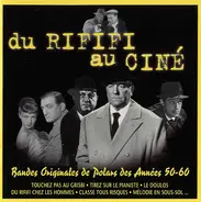 Georges Delerue, Jean Wiener, Christian Chevallier a.o., - Du Rififi Au Ciné : Bandes Originales De Polars Des Années 50-60
