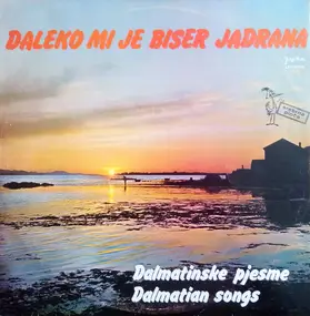 Various Artists - Daleko Mi Je Biser Jadrana