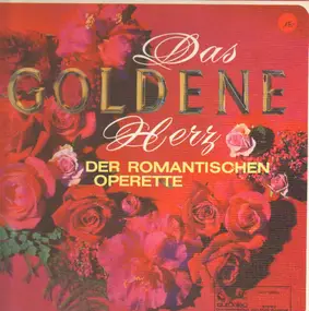 Millöcker - Das Goldene Herz Der Romantischen Operette