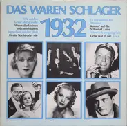 Hans Albers, Lilian Harvey, Willy Fritsch, a.o. - Das Waren Schlager 1932