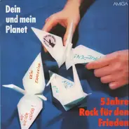 Various - Dein Und Mein Planet (5 Jahre Rock Für Den Frieden)