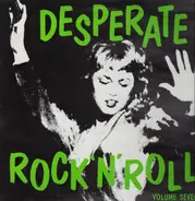 Ricky Jones, Wayne Walker, Tommy Harbin - Desperate Rock'n'Roll Vol. 7