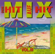 Ireen Sheer, Oliver Haidt, Johnny Bach, a.o. - Der Hit Auf Hit Mix Vol. III