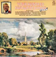 Ian Wallace, Valerie Monese, a.o. - Derek Batey Presents Your Hundred Favourite Hymns Volume One