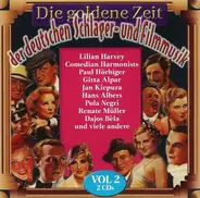 Hans Albers, Jan Kiepura, Joseph Schmidt - Die Goldene Zeit Der Deutschen Schlager- Und Filmmusik Vol. 2