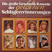 Lys Assia / Peggy March a.o. - Die Große Geschenk-Kassette Der Goldenen Schlagererinnerungen